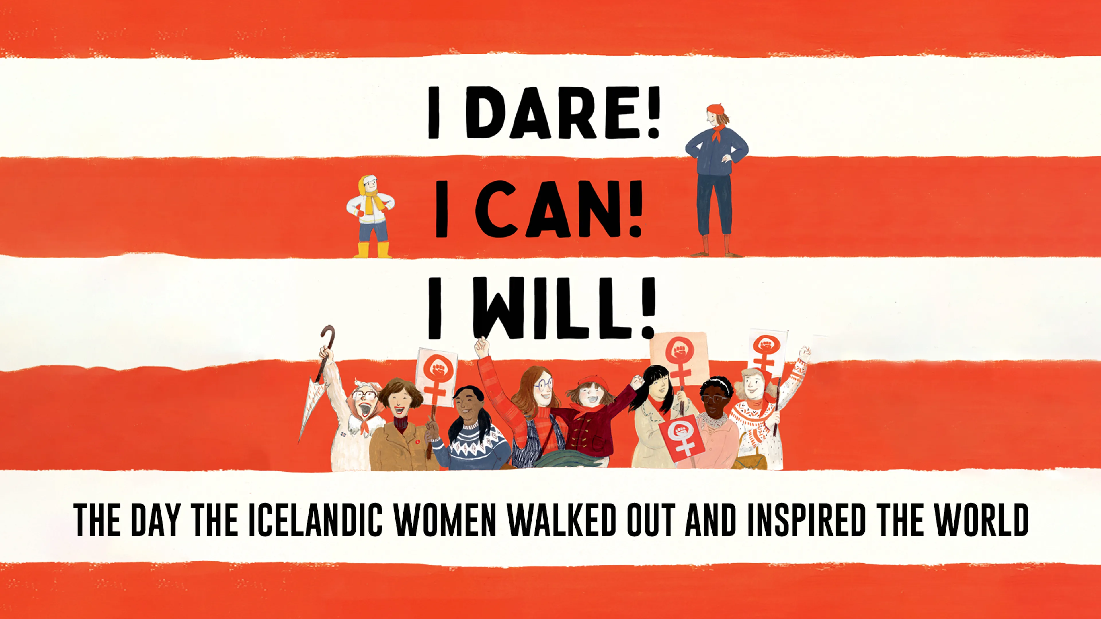 I Dare! I Can! I Will!: The Day the Icelandic Women Walked Out and Inspired the World poster